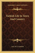 Turkish Life in Town and Country - Paperback