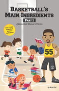 Basketball's Main Ingredients Part 1 -A Basketball manual of Terms: A Basketball Manual of Terms - Paperback