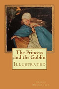 The Princess and the Goblin: Illustrated - Paperback
