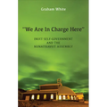 "We Are in Charge Here": Inuit Self-Government and the Nunatsiavut Assembly - Hardcover
