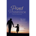 Prized Possession: A Father's Journey in Raising His Daughter - Hardcover