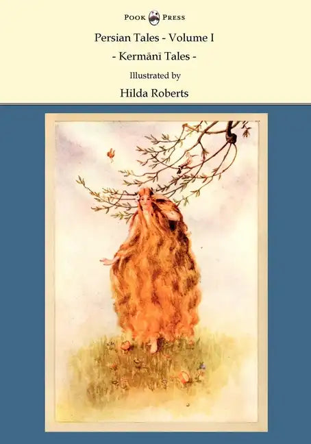 Persian Tales - Volume I - Kermani Tales - Illustrated by Hilda Roberts - Hardcover