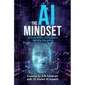 The AI Mindset: Thriving Within Civilization's Next Big Disruption - Paperback
