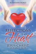Reflections of my Heart through Jesus Christ, our only hope - Paperback