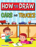 How to Draw Cars and Trucks: Step by Step Activity Book, Learn How to Draw Cars and Trucks, Fun and Easy Workbook for Kids - Paperback
