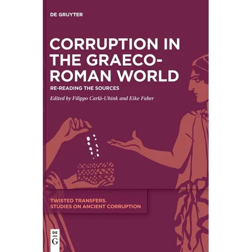 Corruption in the Graeco-Roman World: Re-Reading the Sources - Hardcover