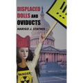 Displaced Dolls and Oviducts - Hardcover