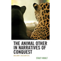 The Animal Other in Narratives of Conquest: Uncanny Encounters - Hardcover