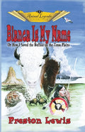 Blanca Is My Name: Or How I Saved the Buffalo On the Texas Plains - Paperback