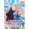 I Abandoned My Engagement Because My Sister Is a Tragic Heroine, But Somehow I Became Entangled with a Righteous Prince (Light Novel) Vol. 2 - Paperback