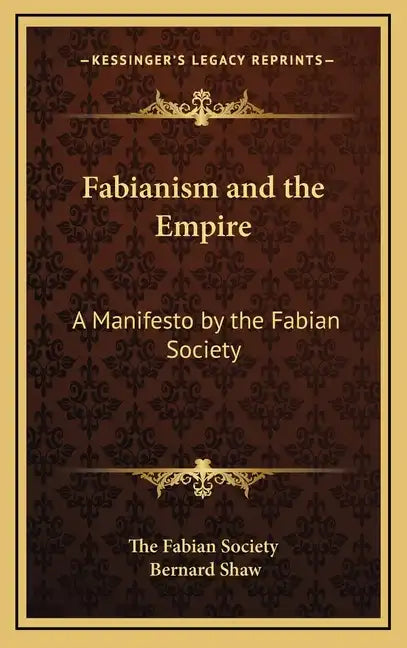 Fabianism and the Empire: A Manifesto by the Fabian Society - Hardcover