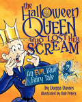 The Halloween Queen Who Lost Her Scream: An Evil Blue Fairy Tale - Paperback
