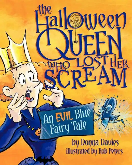 The Halloween Queen Who Lost Her Scream: An Evil Blue Fairy Tale - Paperback