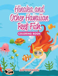 Hinalea and Other Hawaiian Reef Fish Coloring Book - Paperback