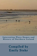 Interesting Place Names and History of Northern Ireland - Paperback