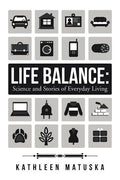 Life Balance: Science and Stories of Everyday Living - Paperback