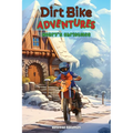 Dirt Bike Adventures - Henry's Christmas - Hardcover