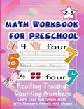 Math Workbook for Preschool Reading Tracing Counting Numbers: Basic Math for kids age 2-5, See and Say, Count, Coloring and Match, Write the Numbers a - Paperback