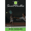 Smart Doubles: Learn How to Play and Reinforce a Simple and Strategic Game of Recreational Doubles - Paperback