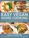 Easy Vegan Home Cooking: Over 125 Plant-Based and Gluten-Free Recipes for Wholesome Family Meals - Hardcover
