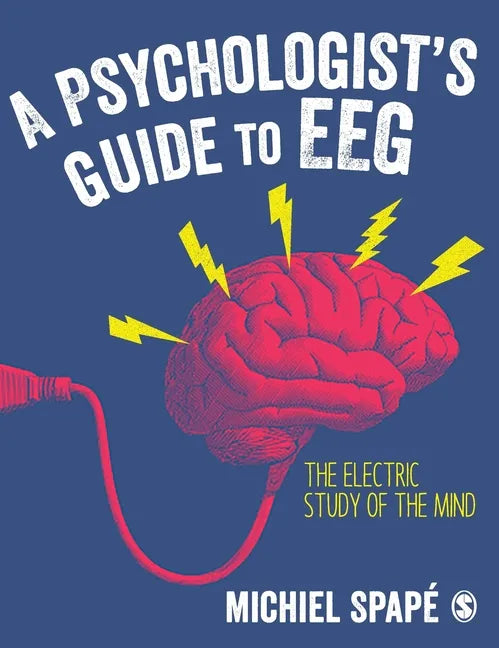 A Psychologist's guide to EEG: The electric study of the mind - Hardcover