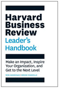 Harvard Business Review Leader's Handbook: Make an Impact, Inspire Your Organization, and Get to the Next Level - Paperback