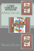 Card Through Window - A Magical Look at the Other Side of the Glass: A Study in Magic Theory and Application - Paperback