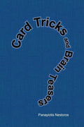 Card Tricks and Brain Teasers: A Beginners and Intermediate's Guide to Card Tricks, Puzzles and Brain Teasers of All Sorts - Paperback