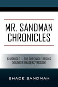 Mr. Sandman Chronicles: Chronicle 1 - The Chronicle Begins (Younger Readers Version) - Paperback
