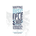 Mapping Discipleship: 12 Questions for Navigating Trials on the Road to Transformation - Paperback