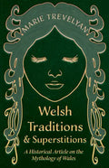 Welsh Traditions and Superstitions - A Historical Article on the Mythology of Wales - Paperback