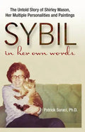 Sybil in Her Own Words: The Untold Story of Shirley Mason, Her Multiple Personalities and Paintings - Paperback