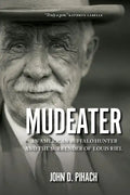 Mudeater: An American Buffalo Hunter and the Surrender of Louis Riel - Paperback