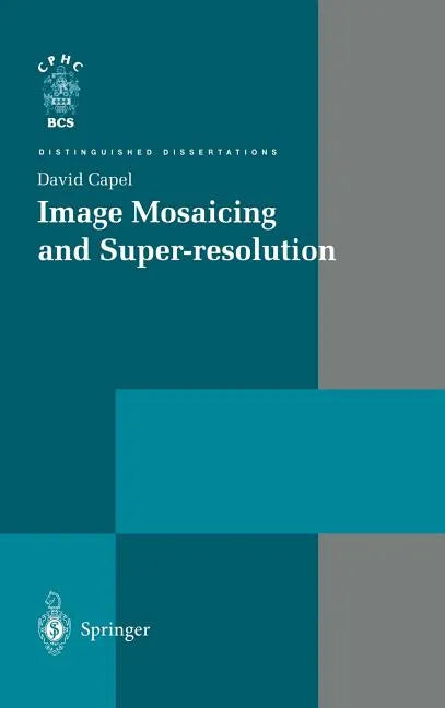 Image Mosaicing and Super-Resolution - Hardcover
