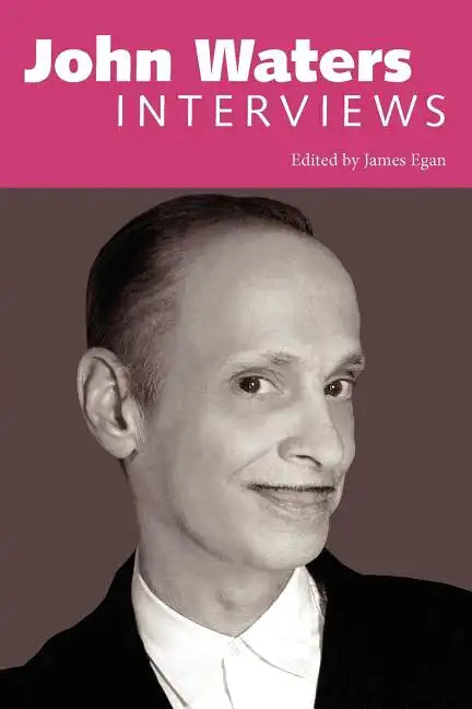 John Waters: Interviews - Paperback