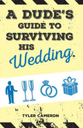 A Dude's Guide to Surviving His Wedding - Paperback