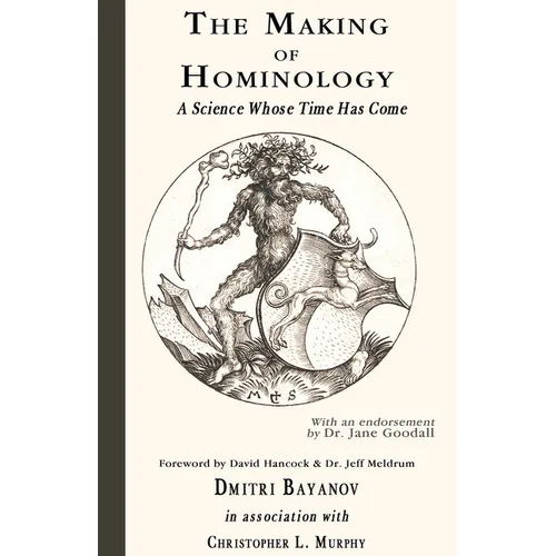 The Making of Hominology: A Science Whose Time Has Come - Paperback