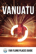 Vanuatu: Far Flung Places Travel Guide - Paperback