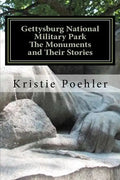 Gettysburg National Military Park: The Monuments and Their Stories - Paperback