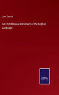 An Etymological Dictionary of the English Language - Hardcover
