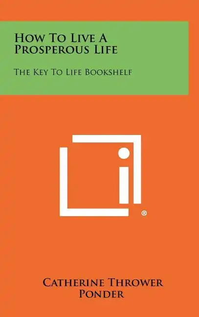 How To Live A Prosperous Life: The Key To Life Bookshelf - Hardcover