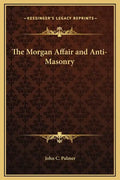 The Morgan Affair and Anti-Masonry - Hardcover