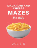 Macaroni and Cheese Mazes For Kids Age 4-6: 40 Brain-bending Challenges, An Amazing Maze Activity Book for Kids, Best Maze Activity Book for Kids - Paperback