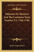 Athanase de Mezieres and the Louisiana Texas Frontier V1, 1768-1780 - Paperback