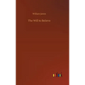 The Will to Believe - Hardcover