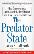 The Predator State: How Conservatives Abandoned the Free Market and Why Liberals Should Too - Paperback
