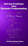 Solving Problems using Dynamic Programming: A Hacker's Perspective - Paperback