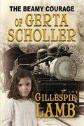 The Beamy Courage of Gerta Scholler - Paperback