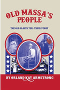 Old Massa's People: The Old Slaves Tell Their Story - Paperback