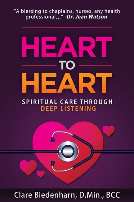 Heart to Heart: Spiritual Care through Deep Listening - Paperback